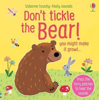 Touchy-Feely Sound Books: Don't Tickle the Bear! (Sound Book)