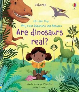 Lift-the-flap Very First Questions and Answers: Are Dinosaurs Real?
