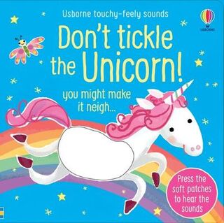 Touchy-Feely Sound Books: Don't Tickle the Unicorn!