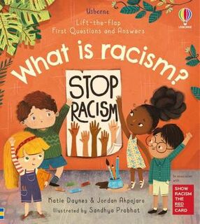 Lift-the-Flap First Questions & Answers: What is racism? (Lift-the-Flaps)