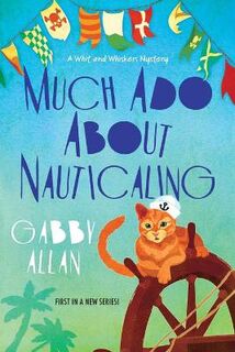 Whit and Whiskers Mystery #01: Much Ado about Nauticaling