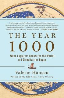 Year 1000, The: When Explorers Connected the World and Globalization Began
