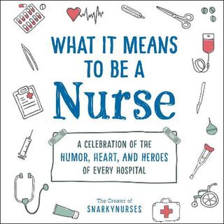 What It Means #: What It Means to Be a Nurse