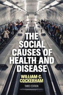 The Social Causes of Health and Disease  (3rd Edition)