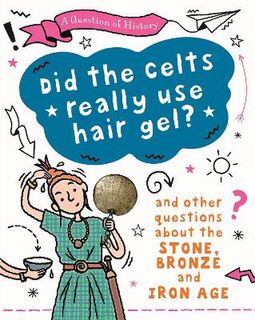A Question of History: Did the Celts use Hair Gel?