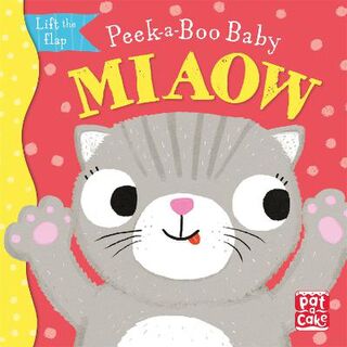 Peek-a-Boo Baby: Miaow (Lift-the-Flap Board Book)