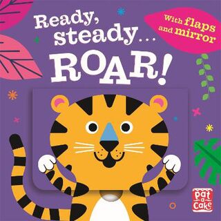 Ready Steady...: Roar! (Lift-the-Flaps)