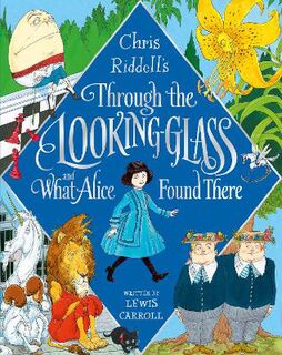 Through the Looking-Glass (Illustrated by Chris Riddell)