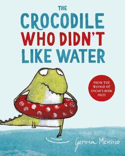 Crocodile Who Didn't Like Water, The