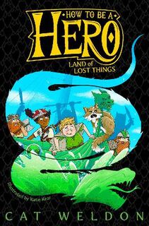 How to Be a Hero Trilogy #02: Land of Lost Things