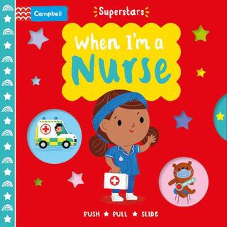 When I'm a Nurse (Push, Pull, Slide Board Book)