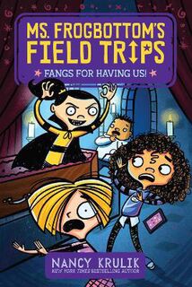 Ms. Frogbottom's Field Trips #03: Fangs for Having Us!