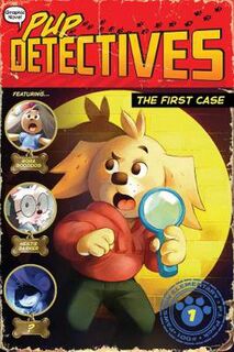 Pup Detectives #01: The First Case (Graphic Novel)