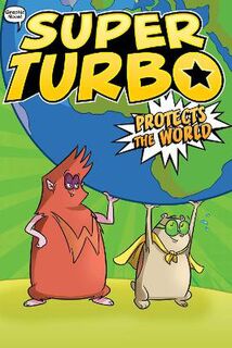 Super Turbo: The Graphic Novel #04: Protects the World (Graphic Novel)
