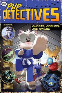 Pup Detectives #04: Ghosts, Goblins, and Ninjas! (Graphic Novel)