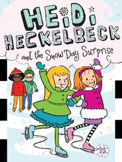Heidi Heckelbeck #33: Heidi Heckelbeck and the Snow Day Surprise