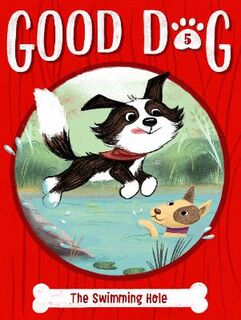 Good Dog #05: The Swimming Hole
