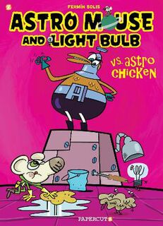Astro Mouse and Light Bulb #01: Vs Astro Chicken (Graphic Novel)