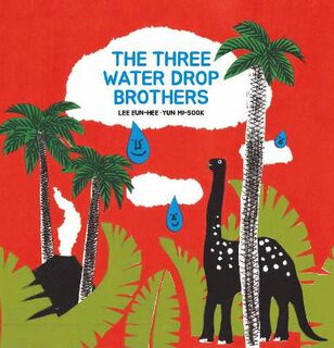 The Three Water Drop Brothers  (Illustrated Edition)