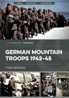 Casemate Illustrated #: German Mountain Troops 1942-45