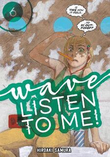 Wave, Listen to Me! Volume 6 (Graphic Novel)