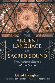 The Ancient Language of Sacred Sound  (2nd Edition)