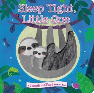 Sleep Tight, Little One (Touch-and-Feel Board Book)