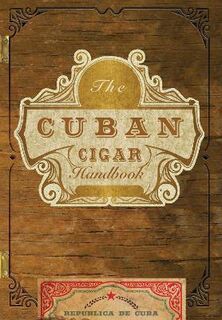 Cuban Cigar Handbook, The