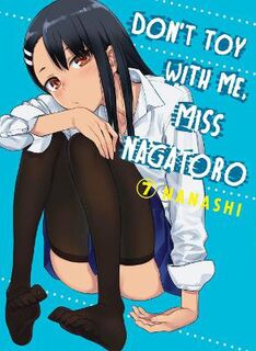 Don't Toy With Me Miss Nagatoro, Volume 7 (Graphic Novel)