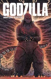 Godzilla: Unnatural Disasters (Graphic Novel)