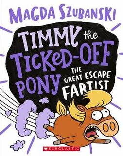 Timmy the Ticked Off Pony #03: Great Escape Fartist