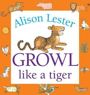 Read Along with Alison Lester #02: Growl Like a Tiger (Board Book)
