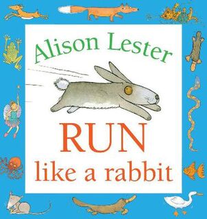 Read Along with Alison Lester #01: Run Like a Rabbit (Board Book)