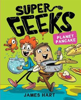 Super Geeks #02: Planet Pancake (Graphic Novel)
