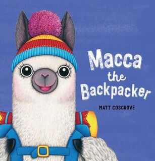Macca the Alpaca: Macca the Backpacker