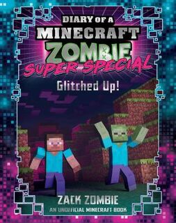 Diary of a Minecraft Zombie Super Special: Glitched Up!