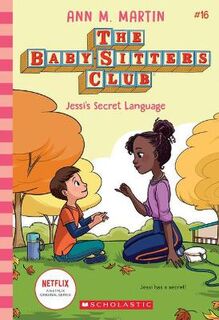 Baby-Sitters Club #16: Jessi's Secret Language