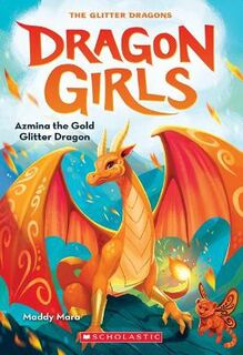 Dragon Girls #01: Azmina the Gold Glitter Dragon