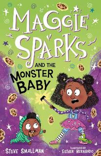 Maggie Sparks #: Maggie Sparks and the Monster Baby