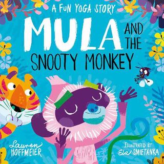 Mula and the Fly #: Mula and the Snooty Monkey: A Fun Yoga Story