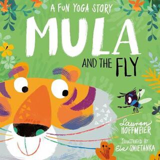 Mula and the Fly #: Mula and the Fly: A Fun Yoga Story