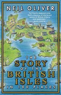 Story of the British Isles in 100 Places, The