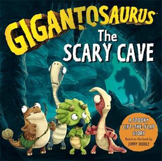 Gigantosaurus: The Scary Cave (Lift-the-Flaps)