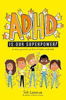 ADHD Is Our Superpower (Illustrated Edition)