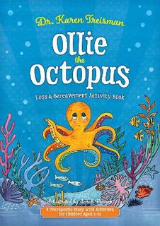 Ollie the Octopus Loss and Bereavement Activity Book (Illustrated Edition)