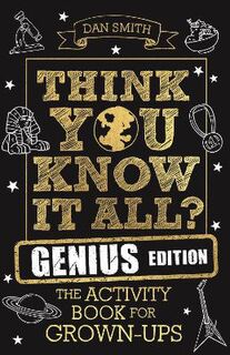 Think You Know It All? Genius Edition