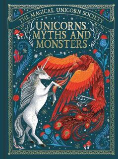 Magical Unicorn Society #: The Unicorns, Myths and Monsters