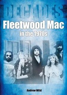 Decades #: Fleetwood Mac In The 1970s