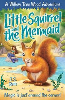 Willow Tree Wood #03: Little Squirrel and the Mermaid