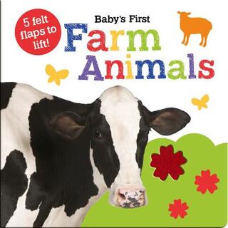 Baby's First Felt Flap Book: Baby's First Farm Animals (Lift-the-Flaps)